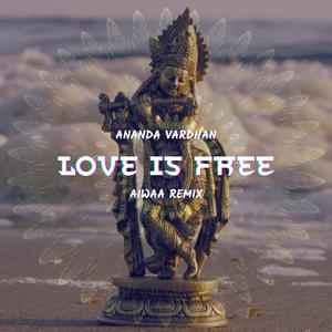 Ananda Vardhan - Love is Free (AIWAA Remix)