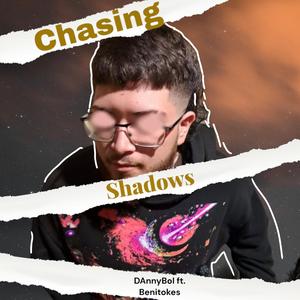 Chasing shadows (feat. Benitokes)