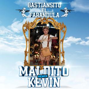 Maldito Kevin (feat. Bayronfire, Belyko, Luxian, BlackRoy, Chuchu Retro & Alex Sobre A) (Remix)