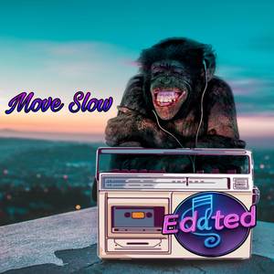 Move Slow