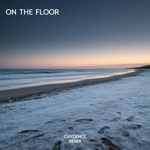 On The Floor (Caydence Bootleg)