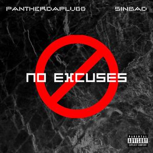 No Excuses (feat. TDB Sinbad & PantherDaPlugg)