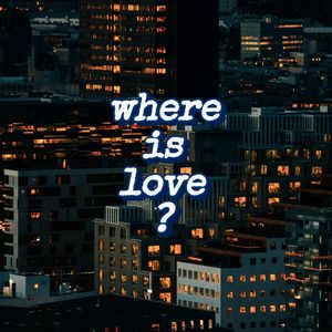 Where is love？