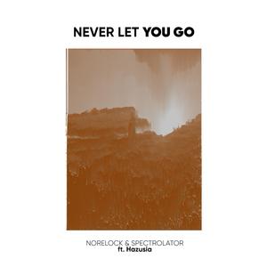 never let you go (feat. Hazusia) [with Spectrolator]