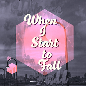 When I Start to Fall