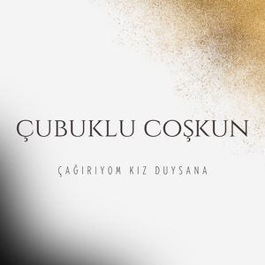Çağırıyom Kız Duysana