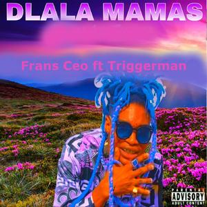 Dlala Mamas (feat. Triggerman)