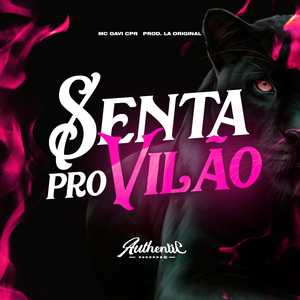 Senta pro Vilão