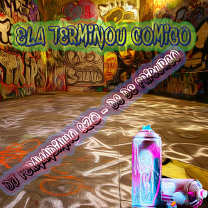 Ela Terminou Comigo (feat. Dj Fernandinho B20)