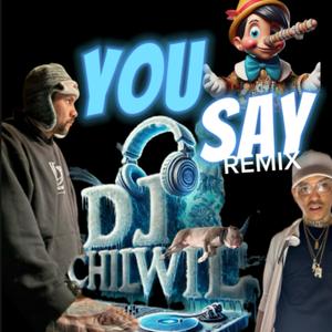You Say (feat. Chilwil) (Onedaboibeats Remix)