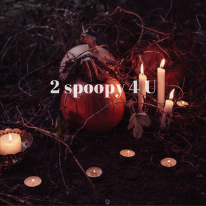 2 Spoopy 4 U