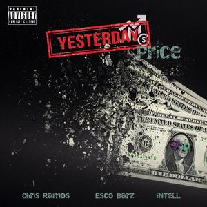 Yesterday's Price (feat. Chris Ramos, Esco Barz & iNTeLL)