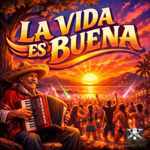 LA VIDA ES BUENA
