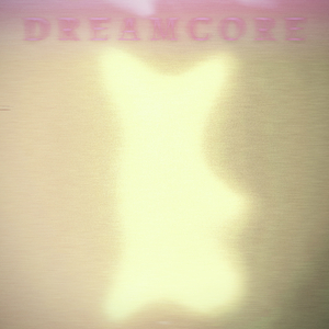 Dreamcore