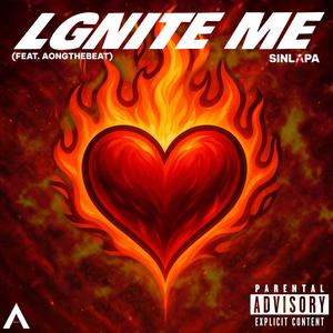 Lgnite Me (feat. AONGTHEBEAT)