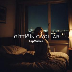 Gittiğin O Yollar (LapMusica)
