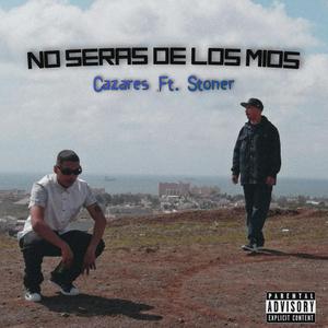 No Seras De Los Mios (feat. Cazares)