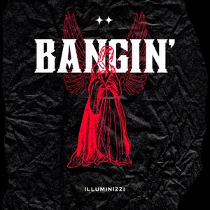 Bangin'