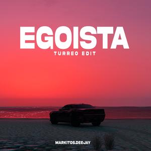 Egoista (Turreo Edit)