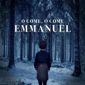 O Come, O Come, Emmanuel