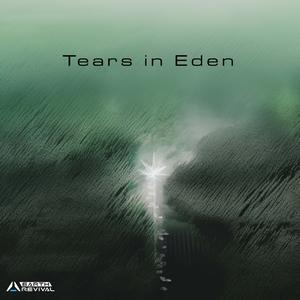 Tears in Eden 伊甸寓言