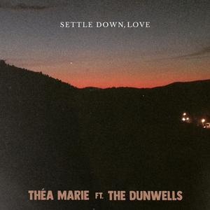 Settle Down, Love (feat. The Dunwells)