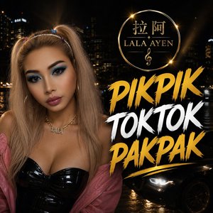 “PIKPIK TOKTOK PAKPAK”