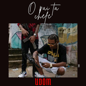 O Pai Ta Chefe (Remix)