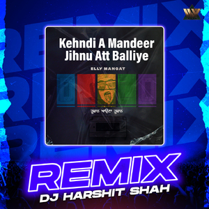 Kehndi A Mandeer Jihnu Att Balliye (Remix)