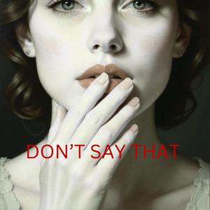 Don't Say That (feat. Sylvia)