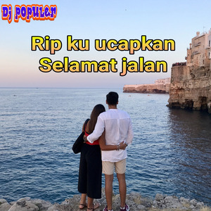 Rip ku ucapkan selamat jalan