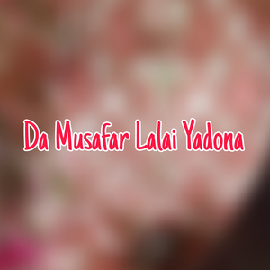 Da Musafar Lalai Yadona