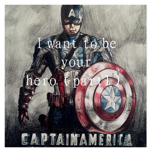 I want to be your hero (part1) 7.21