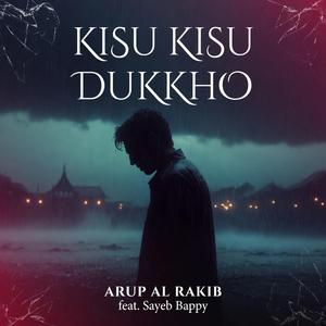 KISU KISU DUKKHO (feat. SAYEB BAPPY)