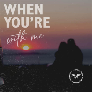 When You're with Me