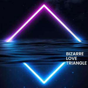 Bizarre Love Triangle