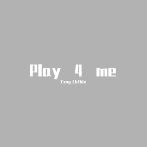 Play 4 me