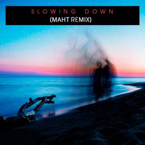Slowing Down (Remix)