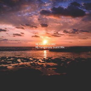MJ Radio Vol.002 - MJ.Yang Enjoy Guest Mix