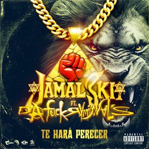 TE HARÁ PERECER (feat. JAMALSKI)