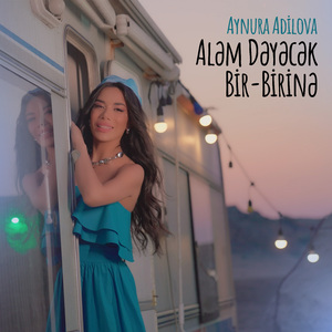 Aləm Dəyəcək Bir-Birinə