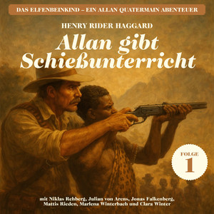 Kapitel 3 - Allan gibt Schießunterricht (Das Elfenbeinkind - Ein Allan Quatermain Abenteuer, Folge 1)