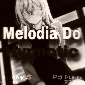 MELODIA DO HYPNOTIC (feat. DJ DLR DA DZ7) (Slowed)