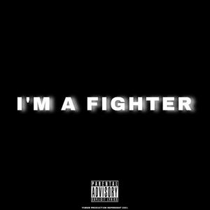 I'M A FIGHTER