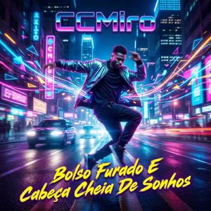 Bolso Furado E Cabeça Cheia De Sonhos