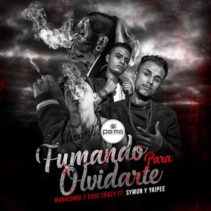 Fumando Para Olvidarte (feat. Symon & Yaipee)