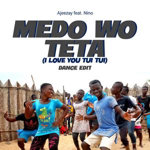 Medo Wo Teta (I Love You Tui Tui) (Dance edit)