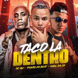 Taco Lá Dentro (feat. Mc Gw)