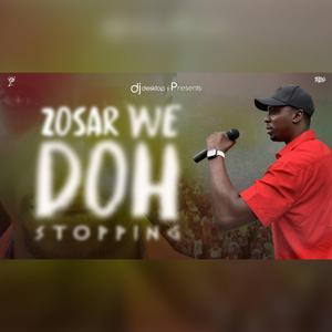 WE DOH STOPPING (feat. ZOSAR)