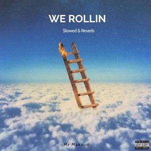 We Rollin - Slowed & Reverb